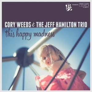 CORY WEEDS / コリー・ウィーズ / THIS HAPPY MADNESS