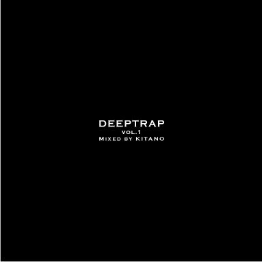 KITANO / ＤＥＥＰＴＲＡＰ　ＶＯＬ．１