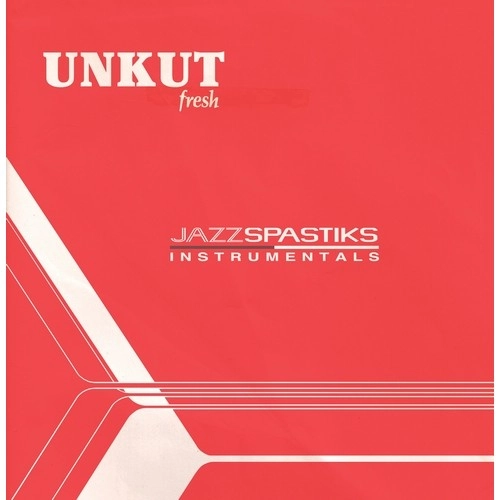 JAZZ SPASTIKS / UNKUT FRESH INSTRUMENTALS