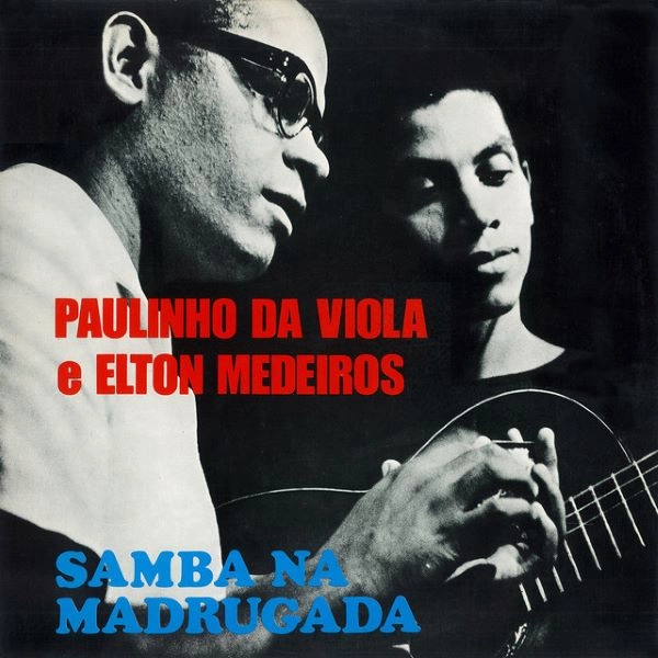 PAULINHO DA VIOLA & ELTON MEDEIROS / パウリーニョ・ダ・ヴィオラ&エルトン・メデイロス / SAMBA NA MADRUGADA