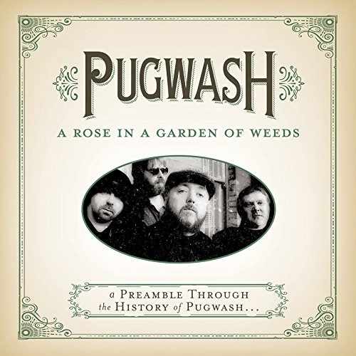 PUGWASH / パグウォッシュ / ROSE IN A GARDEN OF WEEDS: A PREAMBLE THROUGH