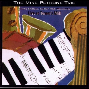 MIKE PETRONE / マイク・ペトローネ / LIVE AT TURNER'S MILL