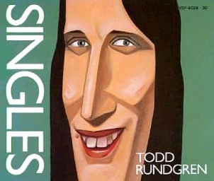 TODD RUNDGREN (& UTOPIA) / トッド・ラングレン (&ユートピア) / シングルス