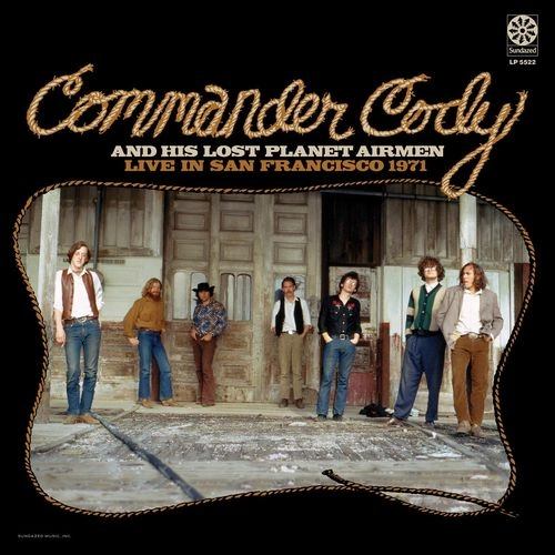 COMMANDER CODY & HIS LOST PLANET AIRMEN / コマンダー・コディ&ヒズ・ロスト・プラネット・エアメン / LIVE IN SAN FRANCISCO 1971
