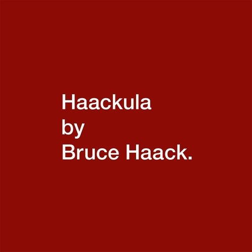 BRUCE HAACK / ブルース・ハーク / HAACKULA