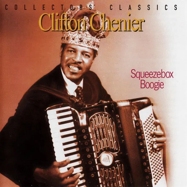 CLIFTON CHENIER / クリフトン・シェニエ / SQUEEZEBOX BOOGIE