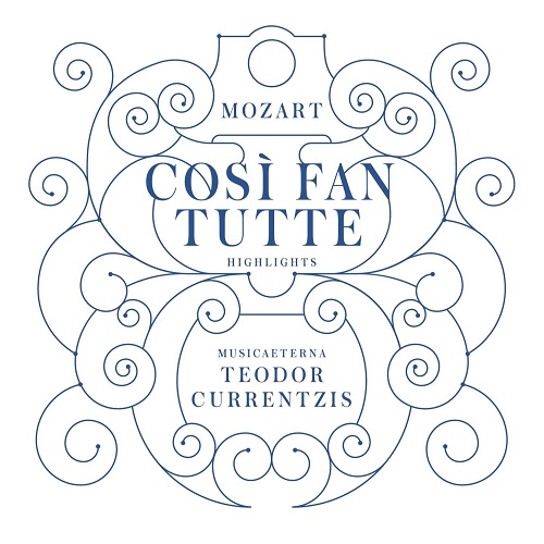 TEODOR CURRENTZIS / テオドール・クルレンツィス / MOZART: COSI FAN TUTTE (HIGHLIGHTS)