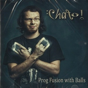 CHATO! / PROG FUSION WITH BALLS