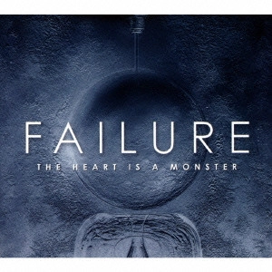 FAILURE / ハート・イズ・ア・モンスター / HEART IS A MONSTER