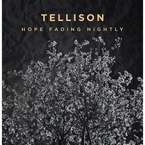 TELLISON / HOPE FADING NIGHTLY