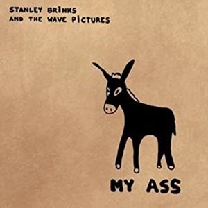 STANLEY BRINKS & THE WAVE PICTURES / MY ASS