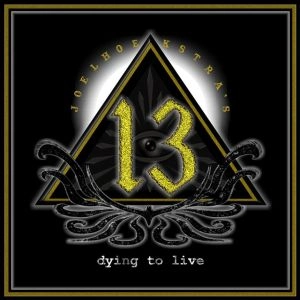 JOEL HOEKSTRA'S 13  / ジョエル・ホークストラズ13 / DYING TO LIVE