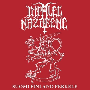 IMPALED NAZARENE / インペイルド・ナザレーン / SUOMI FINLAND PERKELE<SLIPCASE>