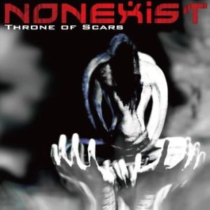 NONEXIST / ノンイグジスト / THRONE OF SCARS / THRONE OF SCARS 