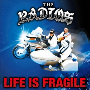 THE RADIOS / LIFE IS FRAGILE
