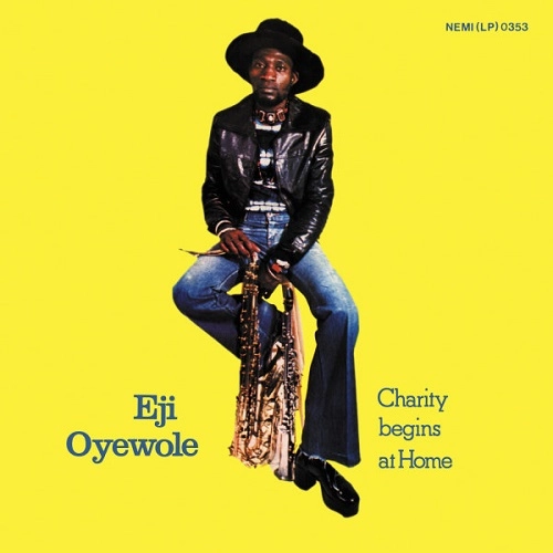 EJI OYEWOLE / エジ・オイェウォレ / チャリティー・ビギンズ・アット・ホーム / CHARITY BEGINS AT HOME