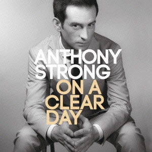ANTHONY STRONG / アンソニー・ストロング / オン・ア・クリアー・デイ / On A Clear Day