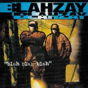 BLAHZAY BLAHZAY / ブラー・ブラー・ブラー