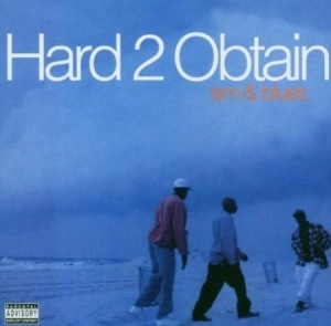 HARD 2 OBTAIN / イズム＆ブルース
