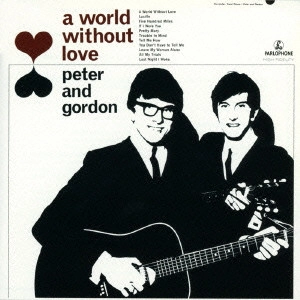 PETER & GORDON / ピーター&ゴードン / ア・ワールド・ウィザウト・ラヴ(愛なき世界) +15 / A WORLD WITHOUT LOVE