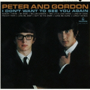 PETER & GORDON / ピーター&ゴードン / アイ・ドント・ウォント・トゥ・シー・ユー・アゲイン(逢いたくないさ) +19 / I DON'T WANT TO SEE YOU AGAIN
