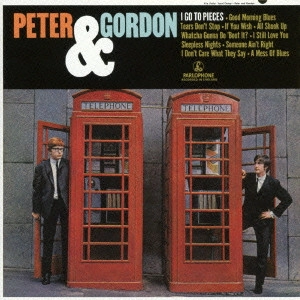 PETER & GORDON / ピーター&ゴードン / アイ・ゴー・トゥ・ピーシズ +11 / I GO TO PIECES