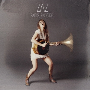 ZAZ / ザーズ / PARIS~私のパリ~ <アンコール・エディション>