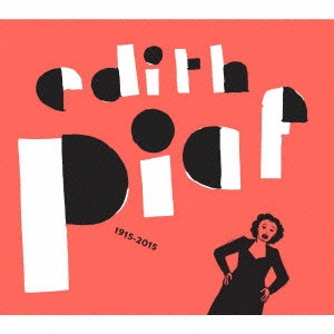 EDITH PIAF / エディット・ピアフ / エディット・ピアフ ~生誕100年 デラックス・エディション