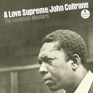 JOHN COLTRANE / ジョン・コルトレーン / A LOVE SUPREME: THE COMPLETE MASTERS / 至上の愛 ~コンプリート・マスターズ