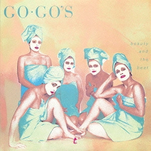 GO-GO'S / ゴーゴーズ / ビューティ・アンド・ザ・ビート