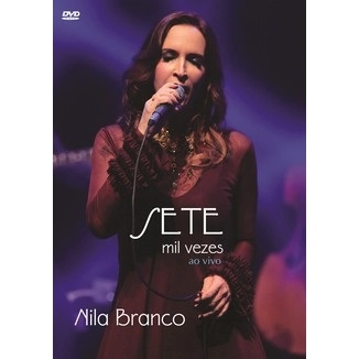 NILA BRANCO / ニラ・ブランコ / SETE MIL VEZES - AO VIVO