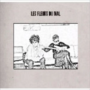 LES FLEURS DU MAL / LES FLEURS DU MAL