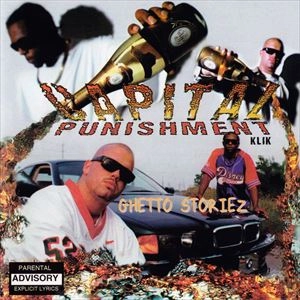 CAPITAL PUNISHMENT KLIK  / GHETTO STORIEZ