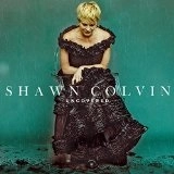 SHAWN COLVIN / ショーン・コルヴィン / UNCOVERED