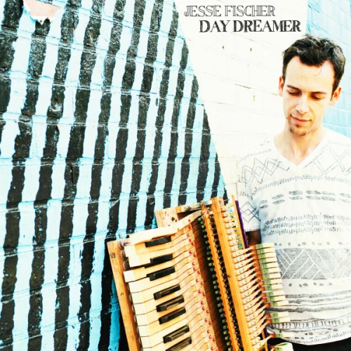 JESSE FISCHER / DAYDREAMER