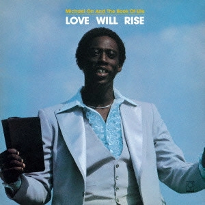 MICHAEL ORR & THE BOOK OF LIFE / マイケル・オー & ザ・ブック・オブ・ライフ / ラヴ・ウィル・ライズ / LOVE WILL RISE