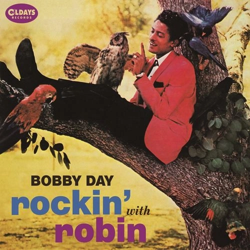 BOBBY DAY / ボビー・デイ / ロッキン･ウィズ･ロビン / ROCKIN' WITH ROBIN