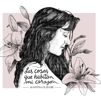 AGOSTINA ELZEGBE  / アゴスティーナ・エルセグベ / LAS COSAS QUE HABITAN MI CORAZON