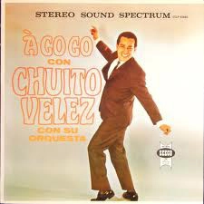 CHUITO VELEZ / GO GO CON CHUITO VEL