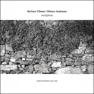 SERKAN YILMAZ & HIKARU IWAKAWA / AMALGAMA