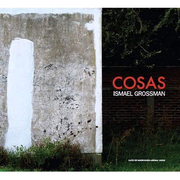 ISMAEL GROSSMAN / イスマエル・グロスマン / COSAS