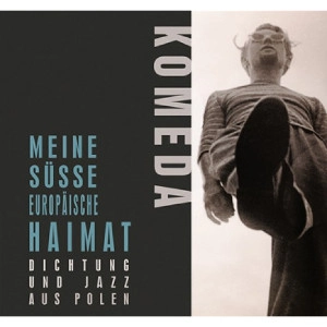KRZYSZTOF KOMEDA / クシシュトフ・コメダ / MOJA CUDOWNA EUROPEJSKA OJCZYZNA