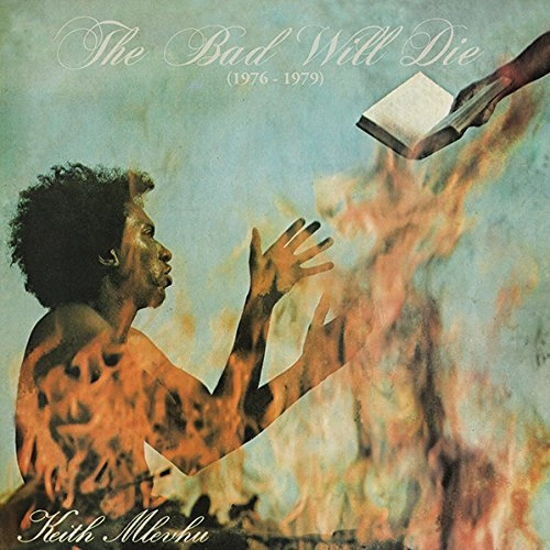 KEITH MLEVHU / THE BAD WILL DIE 1976-1979