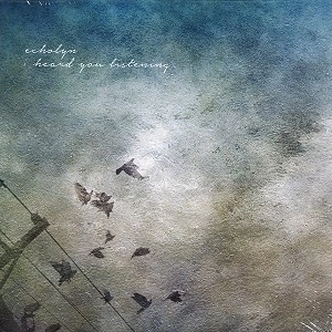 ECHOLYN / エコリン / I HEARD YOU LISTENING: 180G LIMITED VINYL