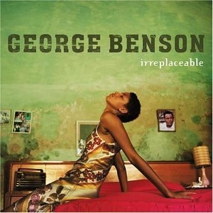 GEORGE BENSON / ジョージ・ベンソン / IRREPLACEABLE