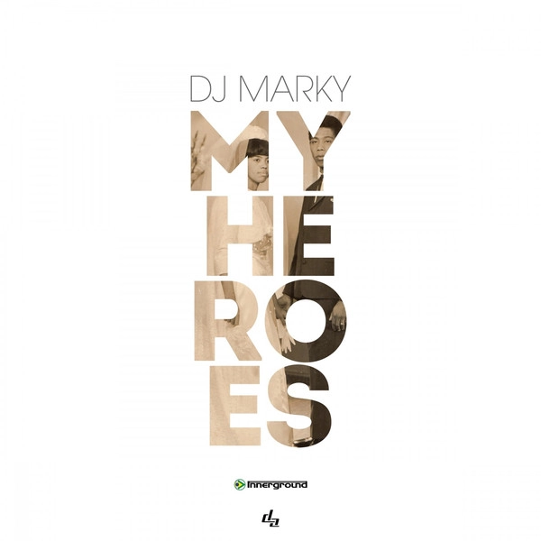 DJ MARKY / DJマーキー / MY HEROES
