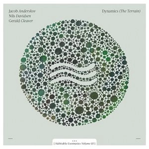 JACOB ANDERSKOV / ヤコブ・アンデルシュコフ / DYNAMICS(THE TERRAIN),[HABITABLE EXOMUSICS VOL.III]