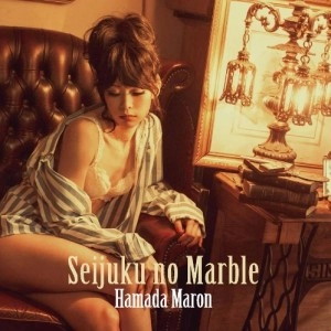 MARON HAMADA / 浜田マロン / 成熟のマーブル