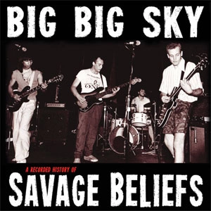 SAVAGE BELIEFS / BIG BIG SKY (LP)