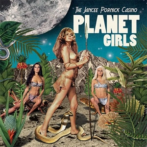 JANCEE PORNICK CASINO / ジャンシーポルニックカジノ / PLANET GIRLS (LP)